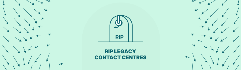 10 Critical Reasons Why Legacy Contact Centres Hurt Your Business